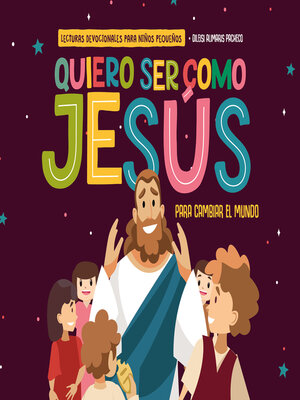 cover image of Quiero ser como Jesús para cambiar el mundo
